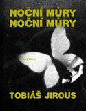 Obálka knihy Tobiáš Jirous: Noční můry noční můry