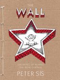 Obalka knihy Peter Sís: The Wall / Growing Up Behind the Iron Curtain