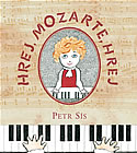 Obálka knihy Petra Síse - Hrej, Mozarte, hrej