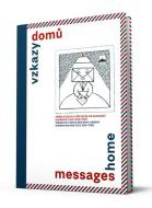 Právě vychází - VZKAZY DOMŮ / MESSAGES HOME