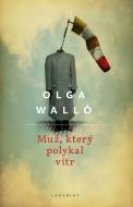 Právě vychází - Olga Walló - Muž, který polykal vítr